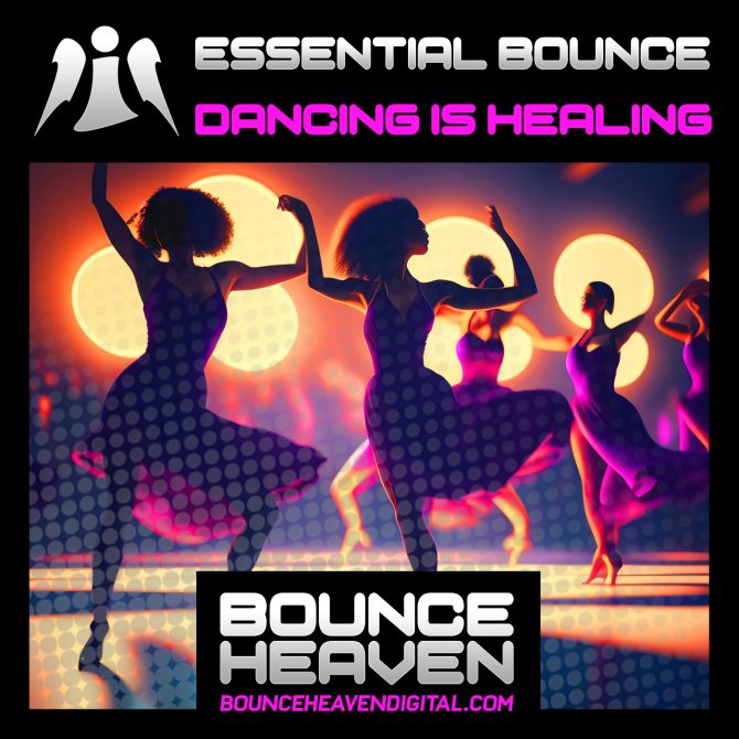 Essential Bounce Dancing is Healing ⋆ Bounce Heaven Digital