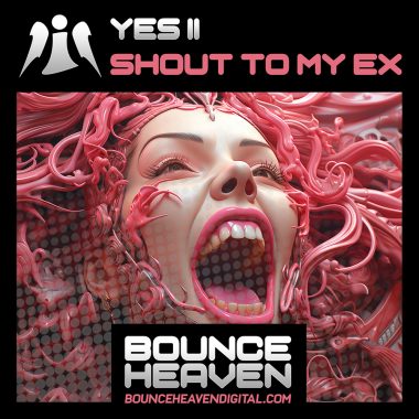 Yes ii - Shout To My Ex