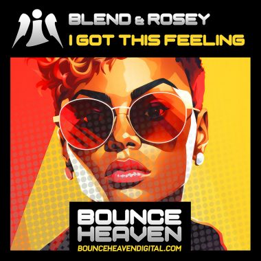 Blend & Rosey - I Got This Feeling