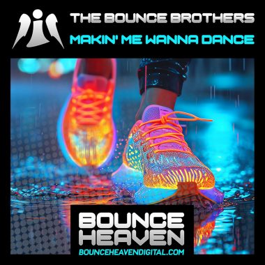 The Bounce Brothers - Makin Me Wanna Dance