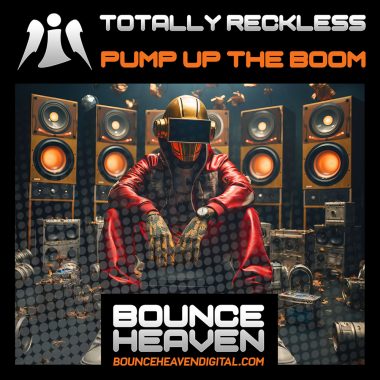 Totally Reckless - Pump Up the Boom