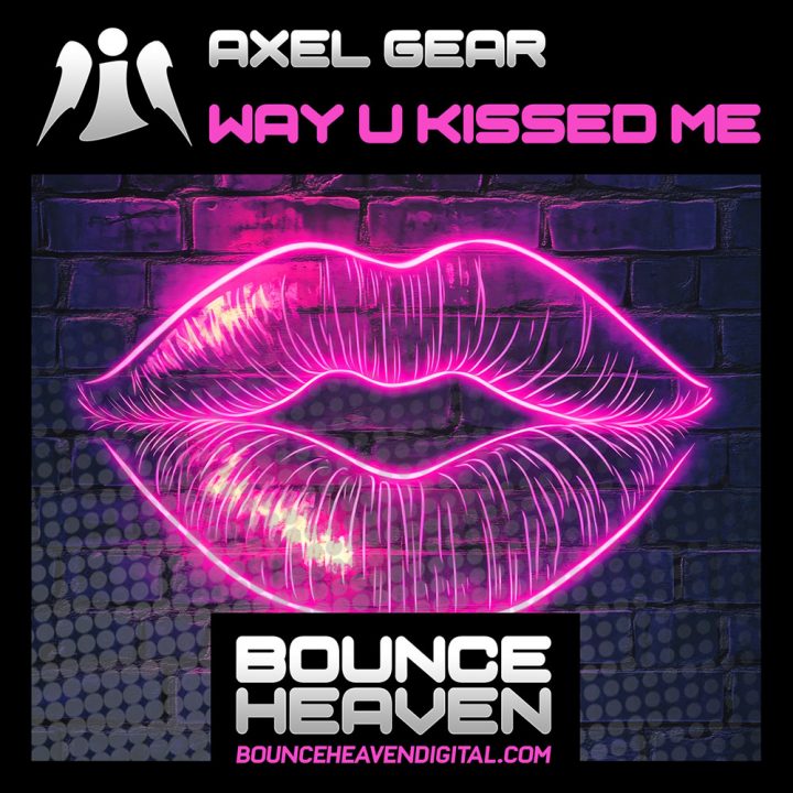 Axel Gear - Way U Kissed Me