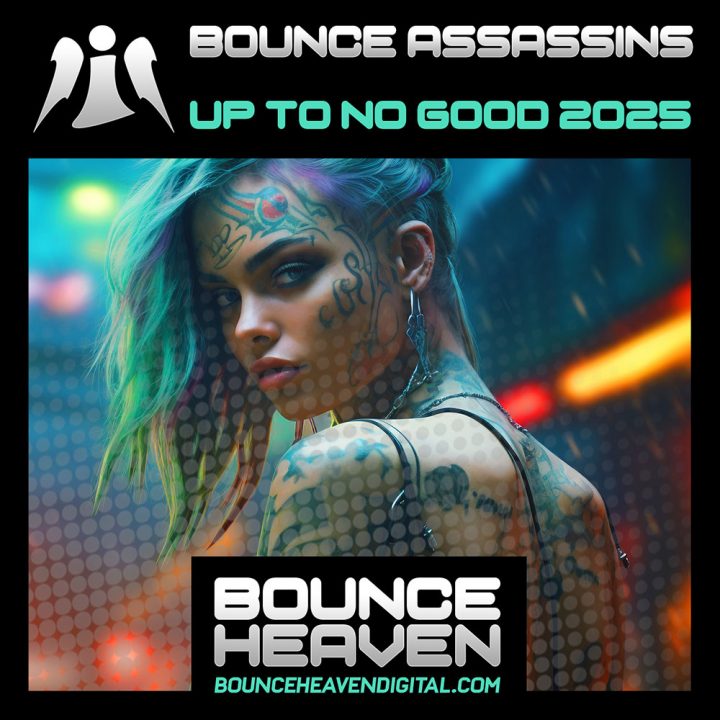 Bounce Assassins - Up To No Good 2025