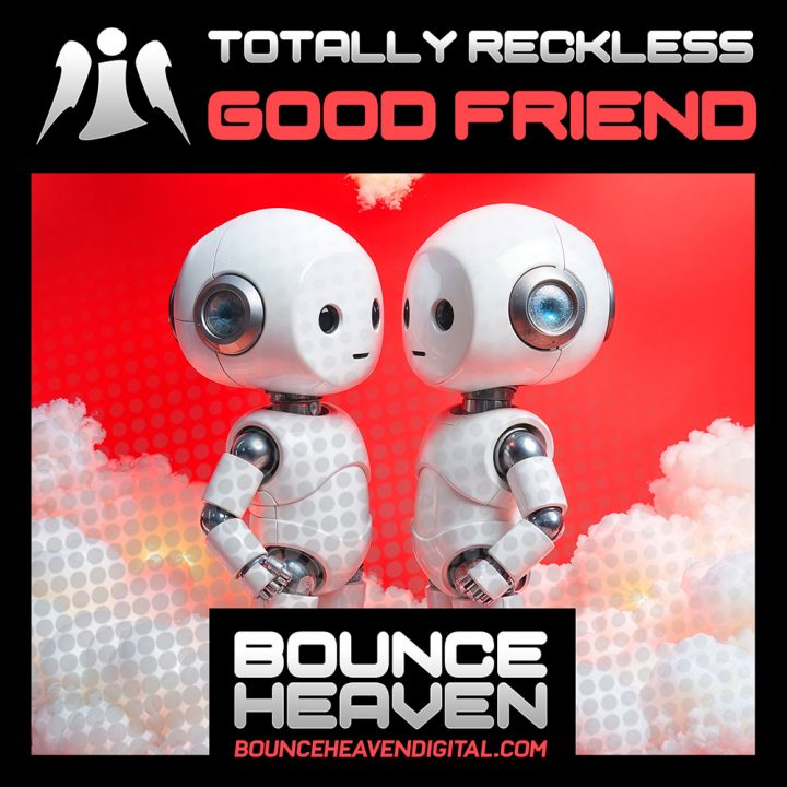 Totally Reckless - Good Friend