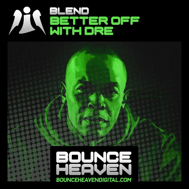 Blend - Better Off With Dre