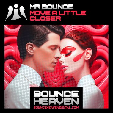 Mr Bounce - Move A Little Closer