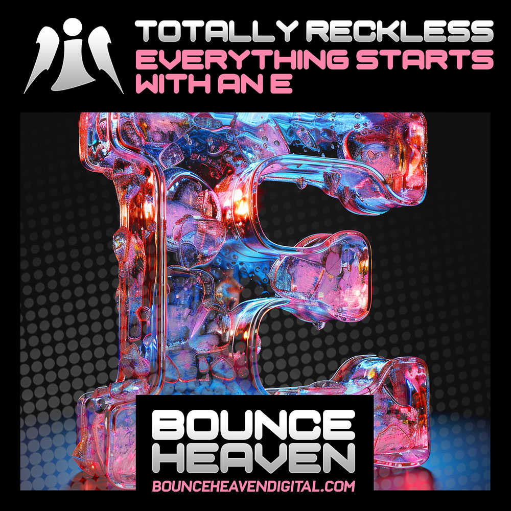 Totally Reckless - Everything Starts With An E