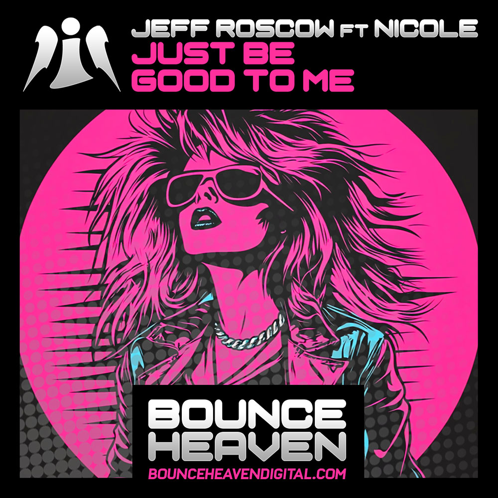 Jeff Roscow ft Nicole - Just Be Good To Me