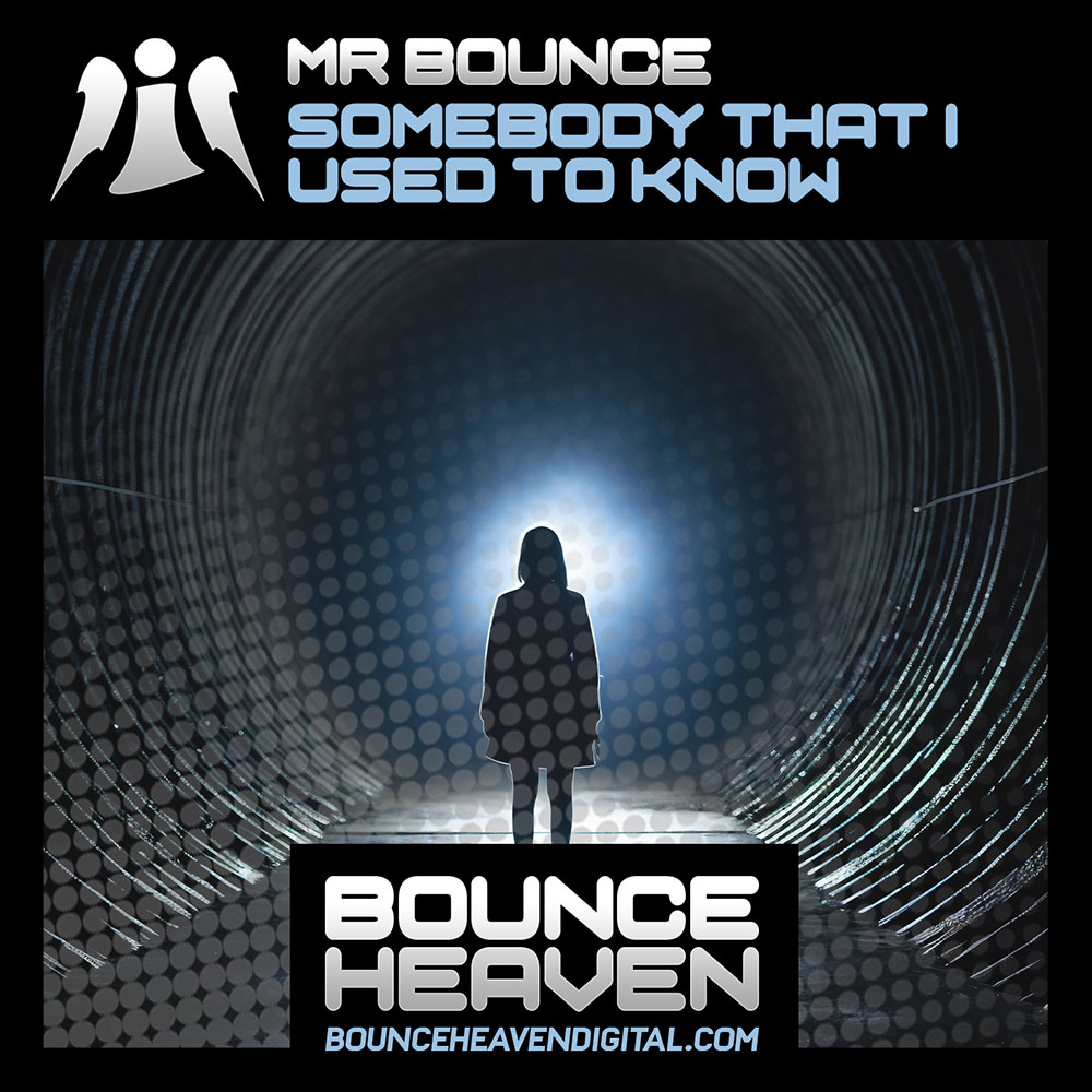 Mr Bounce - Somebody That I Used To Know